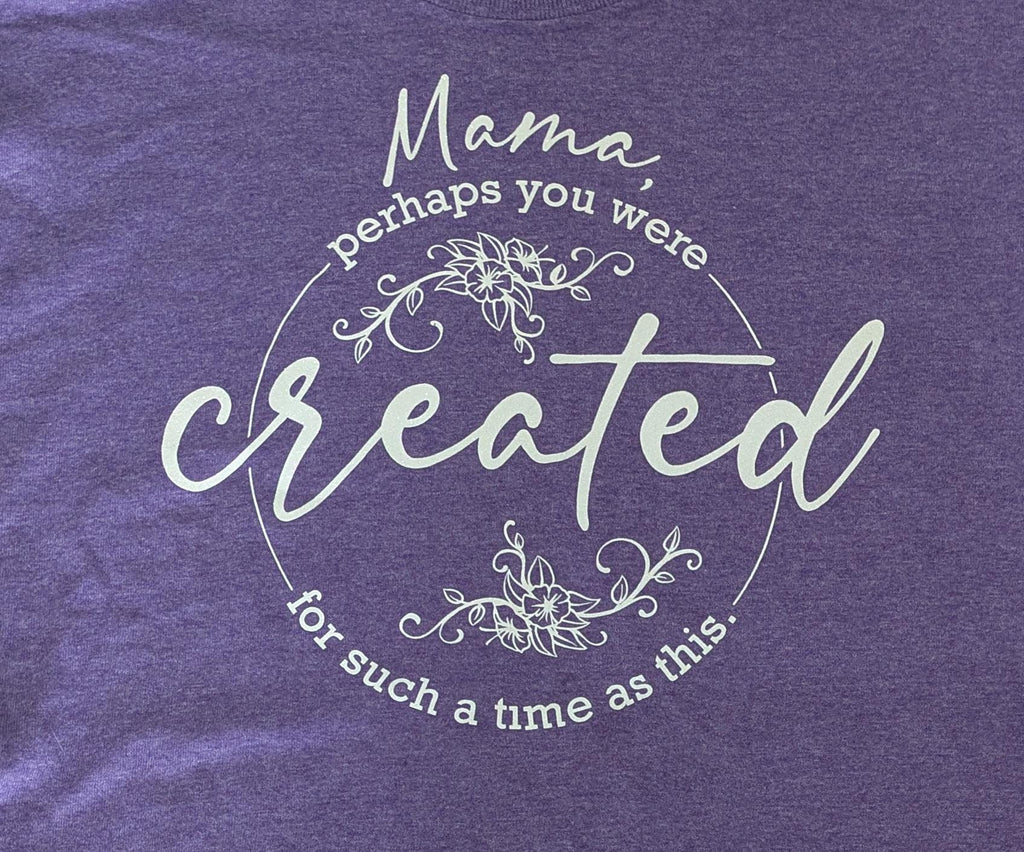 Mama, You Were Created for Such a Time as This Shirt | Inspirational Mama Tee | Faith Based Mom Shirt | Motherhood Gift | Christian Mama Tee